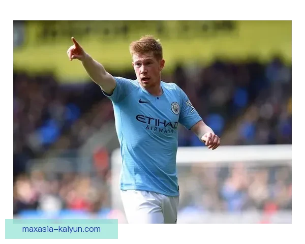 德布劳内传球精准度持续提升，助力球队推进战术。